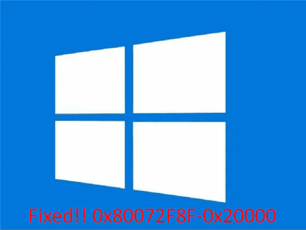如何修復(fù)win11或win10中的錯誤 0x80072F8F-0x